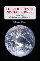 The Sources of Social Power: Volume 4, Globalizations, 1945-2011