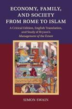 Economy, Family, and Society from Rome to Islam: A Critical Edition, English Translation, and Study of Bryson's Management of the Estate