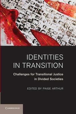 Identities in Transition: Challenges for Transitional Justice in Divided Societies - cover