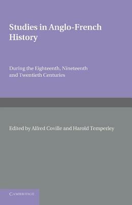Studies in Anglo-French History: During the Eighteenth, Nineteenth and Twentieth Centuries - cover