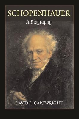 Schopenhauer: A Biography - David E. Cartwright - cover