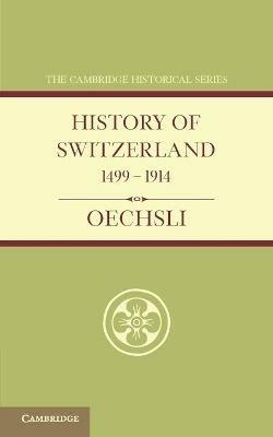 History of Switzerland 1499-1914 - Wilhelm Oechsli - cover
