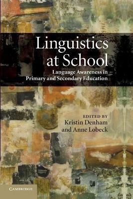 Linguistics at School: Language Awareness in Primary and Secondary Education - cover