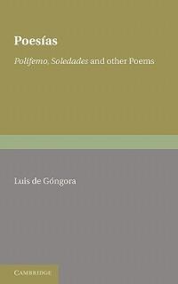 Poesias: Polifemo, Soledades and Other Poems - Luis de Gongora - cover