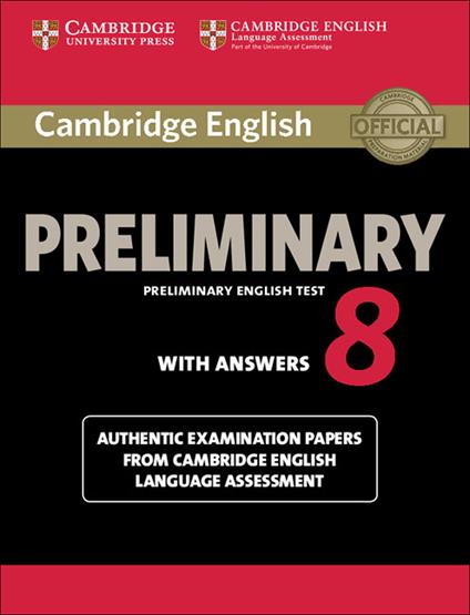 Cambridge English Preliminary 8 Student's Book with Answers: Authentic Examination Papers from Cambridge English Language Assessment - cover