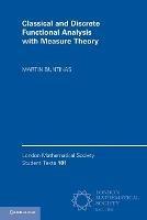 Classical and Discrete Functional Analysis with Measure Theory - Martin Buntinas - cover
