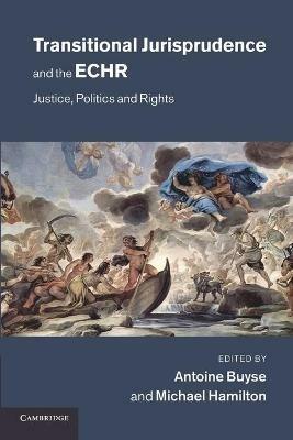 Transitional Jurisprudence and the ECHR: Justice, Politics and Rights - cover