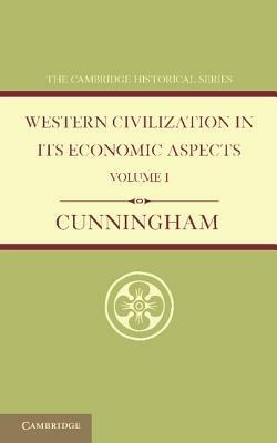 Western Civilization in its Economic Aspects: Volume 1, Ancient Times - W. Cunningham - cover