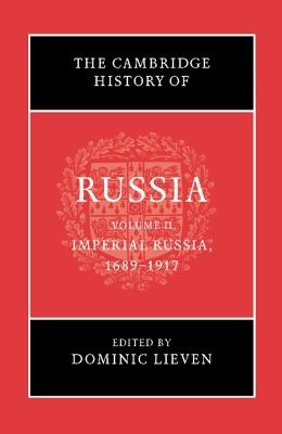 The Cambridge History of Russia: Volume 2, Imperial Russia, 1689-1917 - cover