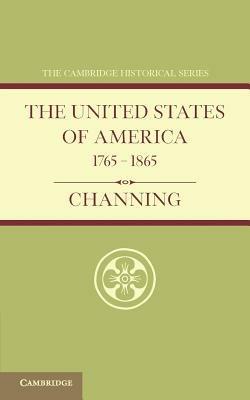 The United States of America 1765-1865 - Edward Channing - cover