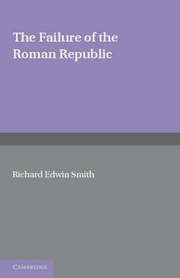 The Failure of the Roman Republic - R. E. Smith - cover