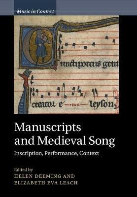 Manuscripts and Medieval Song: Inscription, Performance, Context - cover
