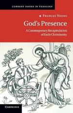 God's Presence: A Contemporary Recapitulation of Early Christianity