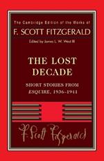 Fitzgerald: The Lost Decade: Short Stories from Esquire, 1936-1941