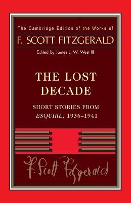 Fitzgerald: The Lost Decade: Short Stories from Esquire, 1936-1941 - F. Scott Fitzgerald - cover