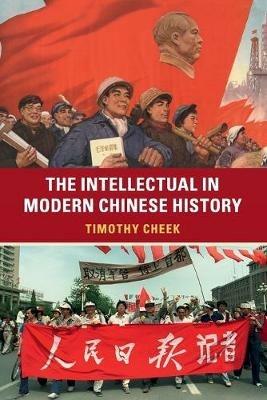 The Intellectual in Modern Chinese History - Timothy Cheek - cover