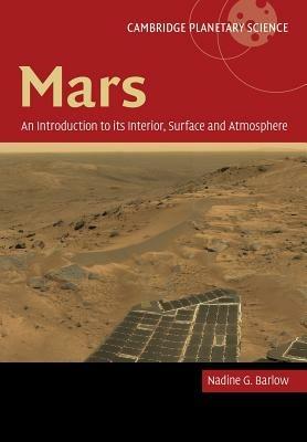Mars: An Introduction to its Interior, Surface and Atmosphere - Nadine Barlow - cover