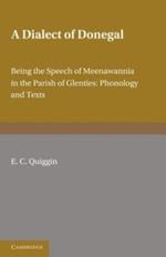 A Dialect of Donegal: Being the Speech of Meenawannia in the Parish of Glenties. Phonology and Texts