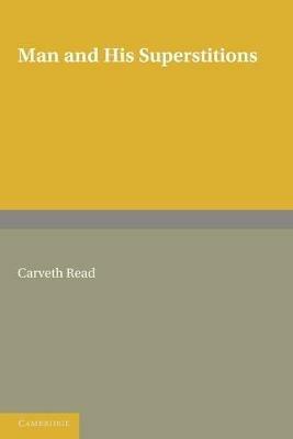 Man and his Superstitions - Carveth Read - cover