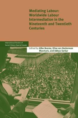 Mediating Labour: Worldwide Labour Intermediation in the Nineteenth and Twentieth Centuries - cover