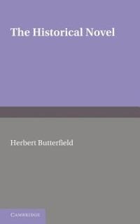 The Historical Novel: An Essay - Herbert Butterfield - cover