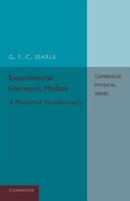 Experimental Harmonic Motion: A Manual for the Laboratory - G. F. C. Searle - cover