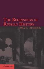 The Beginnings of Russian History: An Enquiry into Sources