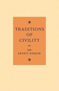 Traditions of Civility: Eight Essays - Ernest Barker - cover