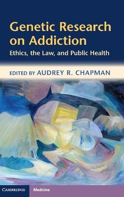 Genetic Research on Addiction: Ethics, the Law, and Public Health - cover