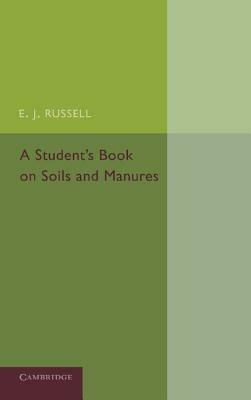 A Student's Book on Soils and Manures - E. J. Russell - cover