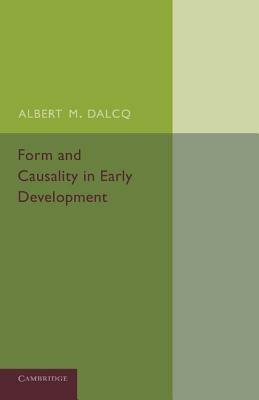 Form and Causality in Early Development - Albert M. Dalcq - cover