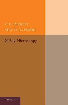 X-Ray Microscopy - V. E. Cosslett,W. C. Nixon - cover