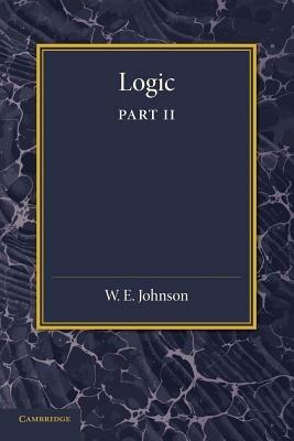 Logic, Part 2, Demonstrative Inference: Deductive and Inductive - W. E. Johnson - cover