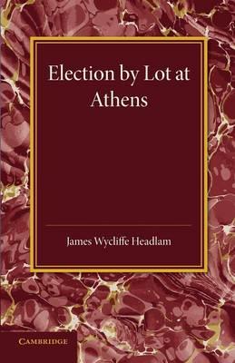Election by Lot at Athens - James Wycliffe Headlam - cover