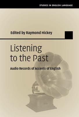 Listening to the Past: Audio Records of Accents of English - cover