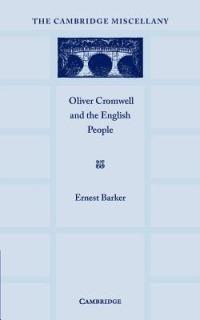 Oliver Cromwell and the English People - Ernest Barker - cover