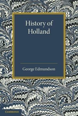 History of Holland - George Edmundson - cover