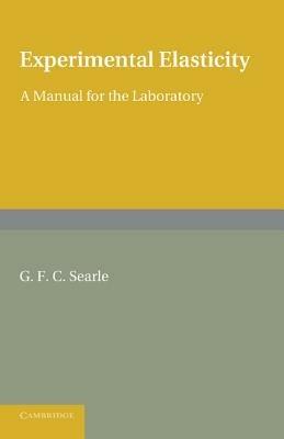 Experimental Elasticity - G. F. C. Searle - cover