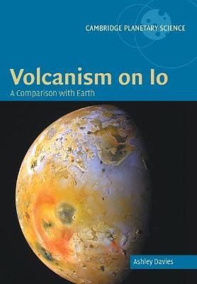 Volcanism on Io: A Comparison with Earth - Ashley Gerard Davies - cover