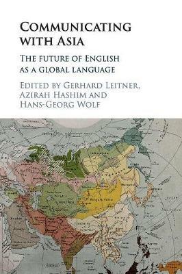 Communicating with Asia: The Future of English as a Global Language - cover