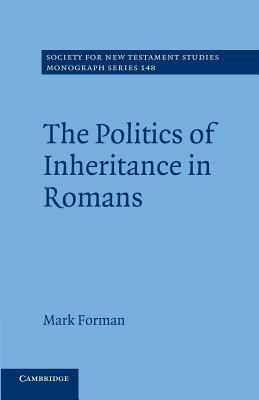 The Politics of Inheritance in Romans - Mark Forman - cover