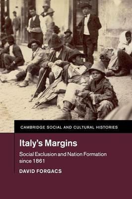 Italy's Margins: Social Exclusion and Nation Formation since 1861 - David Forgacs - cover