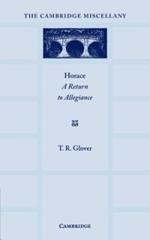 Horace: A Return to Allegiance: The Lewis Fry Memorial Lectures, University of Bristol 1932