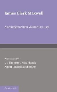 James Clerk Maxwell: A Commemoration Volume 1831-1931 - cover
