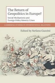 The Return of Geopolitics in Europe?: Social Mechanisms and Foreign Policy Identity Crises