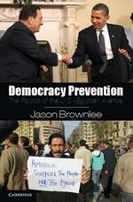 Democracy Prevention: The Politics of the U.S.-Egyptian Alliance