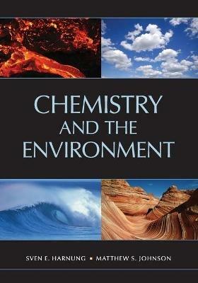 Chemistry and the Environment - Sven E. Harnung,Matthew S. Johnson - cover