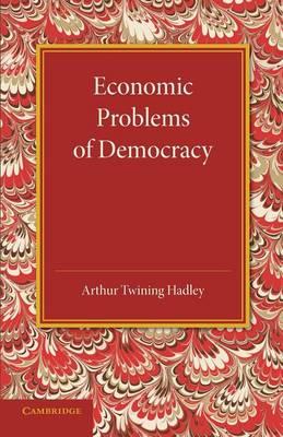 Economic Problems of Democracy - Arthur Twining Hadley - cover