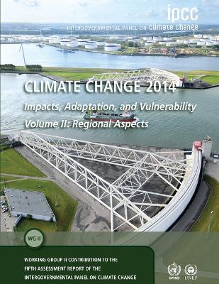 Climate Change 2014 - Impacts, Adaptation and Vulnerability: Part B: Regional Aspects: Volume 2, Regional Aspects: Working Group II Contribution to the IPCC Fifth Assessment Report - Intergovernmental Panel on Climate Change (IPCC) - cover