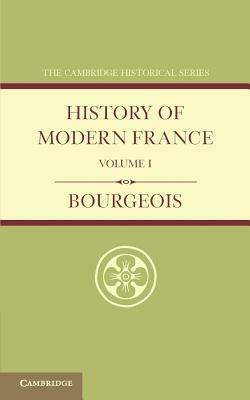 History of Modern France: Volume 1, 1815-1852 - Emile Bourgeois - cover